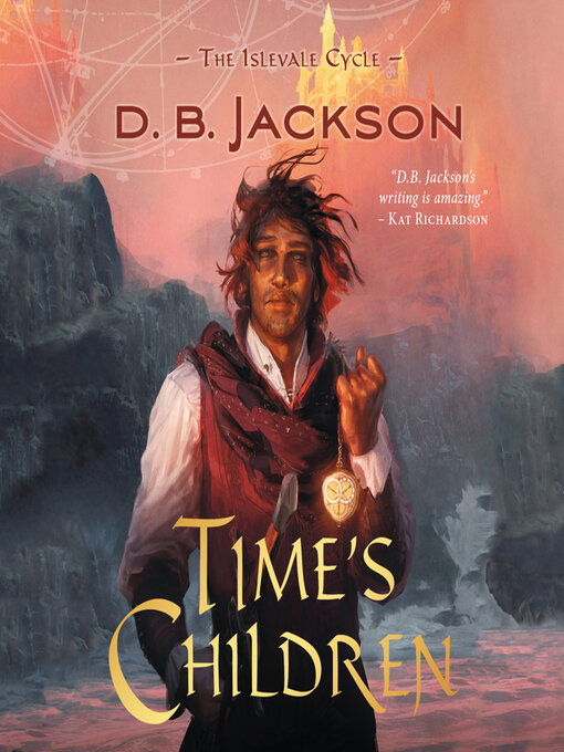 Title details for Time's Children by D.B. Jackson - Available